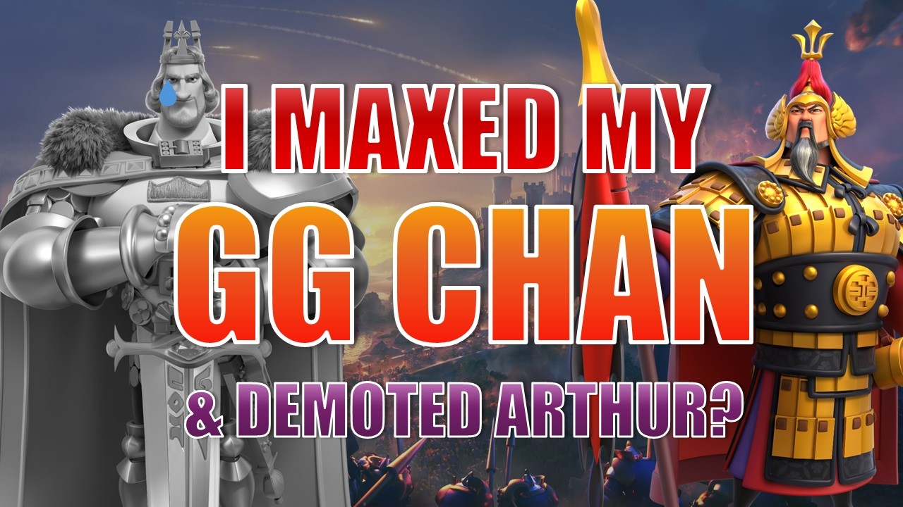 I (Finally) MAXED Gang Gam Chan and Demoted Arthur. Here's Why  | Rise of Kingdom