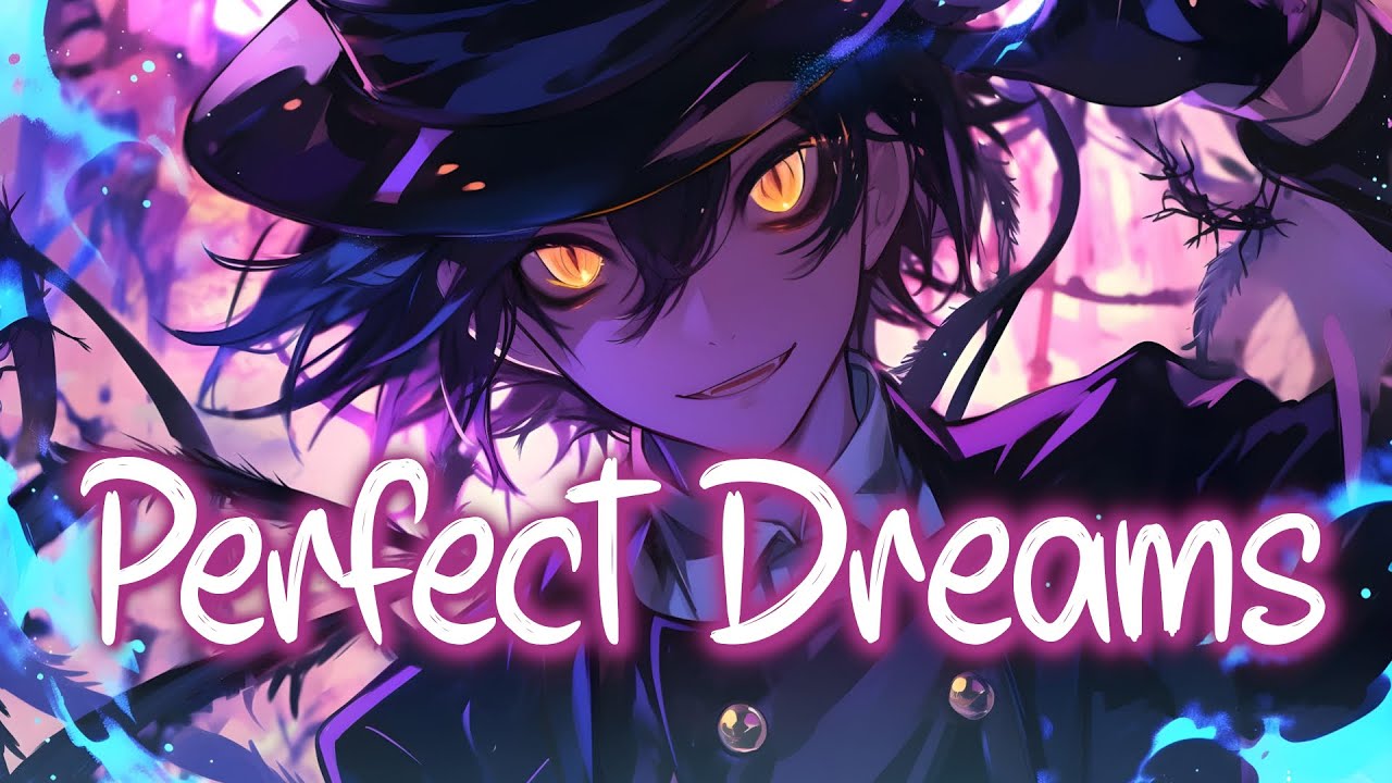 「Nightcore」 Perfect Dreams - Cjbeards ♡ (Lyrics)