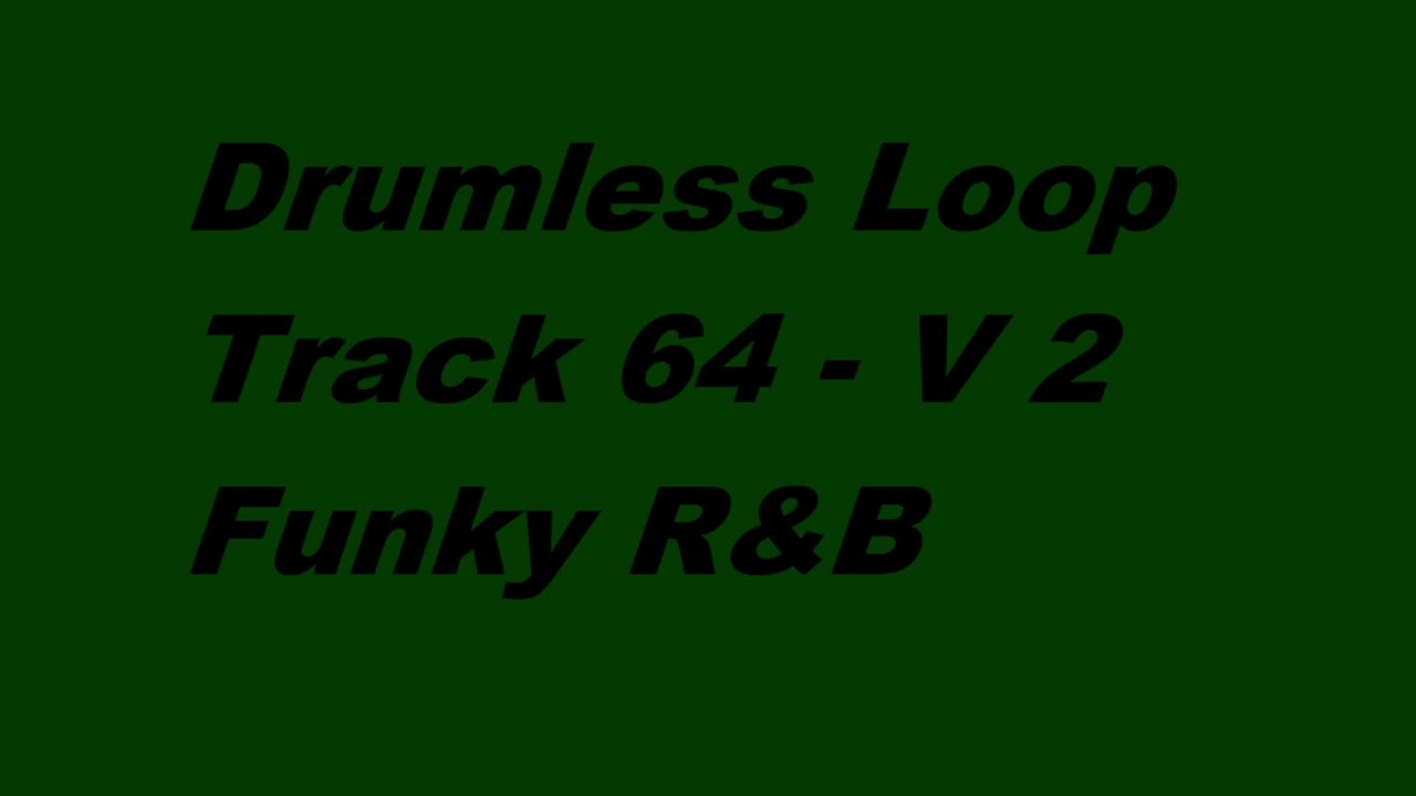Drumless Loop Track 64 - V 2 Funky R&B