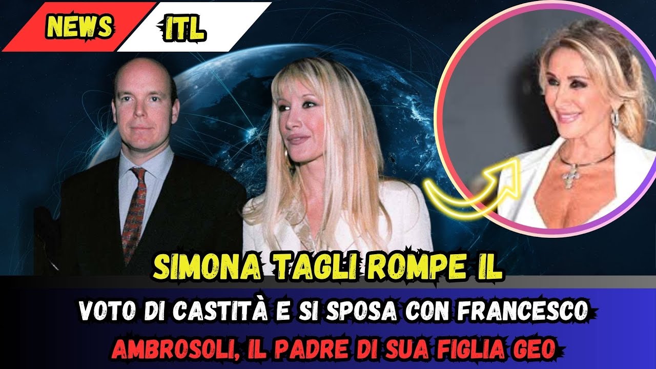 Simona Tagli rompe il voto di castit&agrave; e si sposa con Francesco Ambrosoli, il padre di sua figlia Geo
