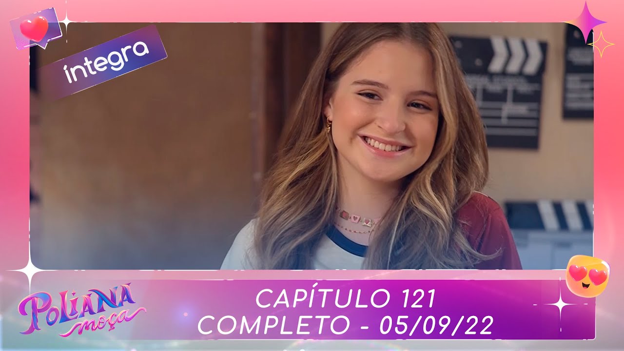 Poliana Moça | Capítulo 121 - 05/09/22 , completo