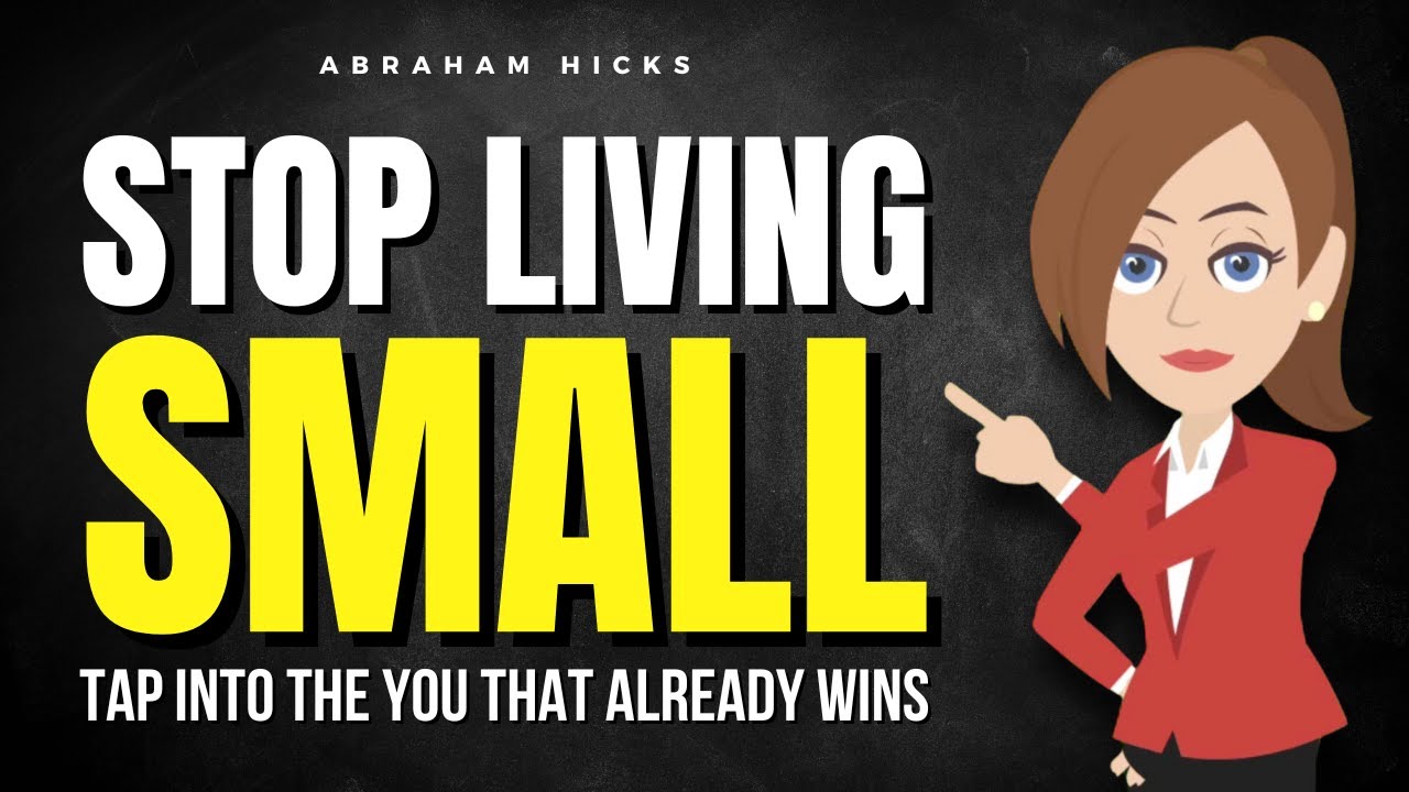 Stop Living Small: Tap Into the You That Already Wins ✅ Abraham Hicks 2025