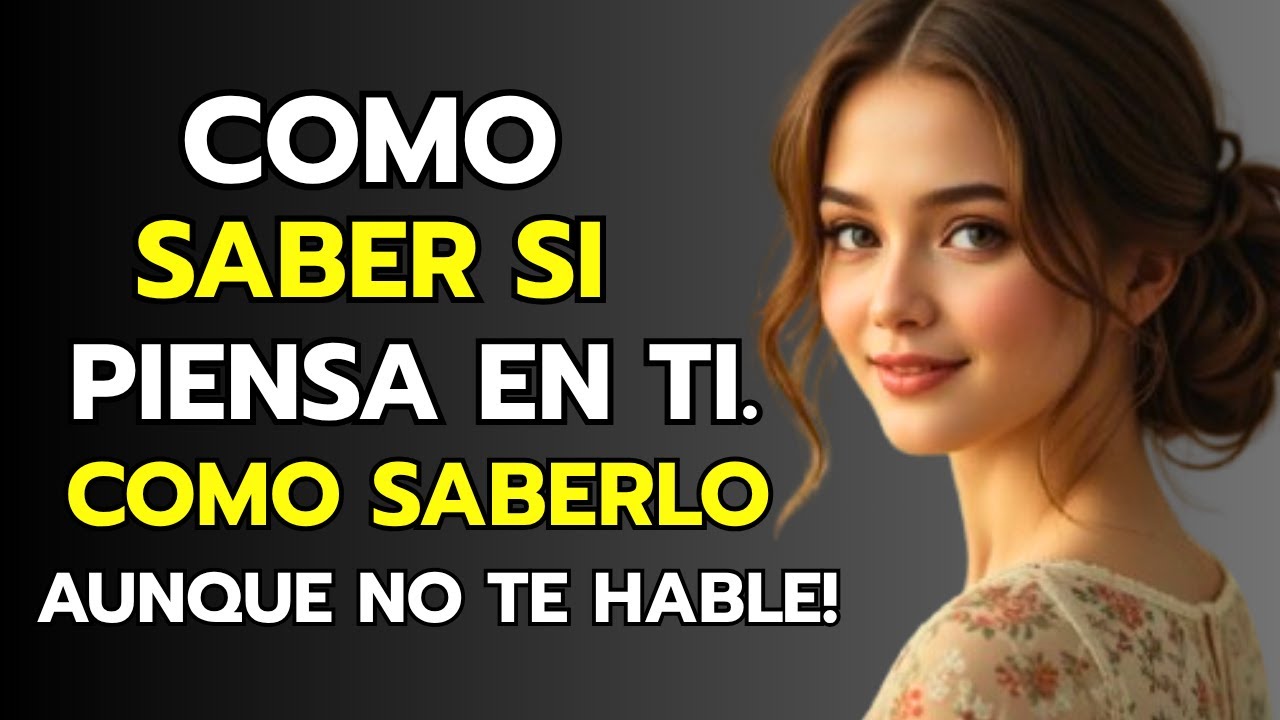 Cómo Saber si Ella PIENSA en Ti: La Psicología del Amor Inconsciente