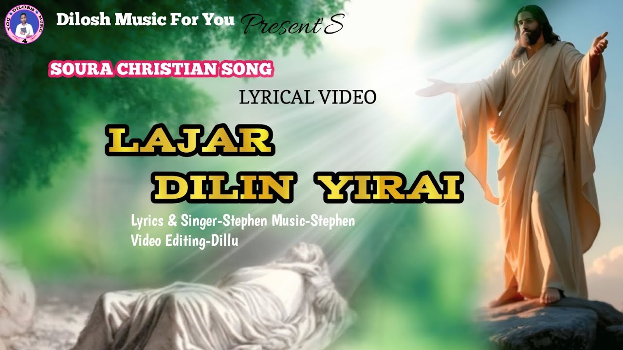 LAJAR_DILIN_YIRAI//Soura Christian Lyrics Video_Dilosh Music For You 