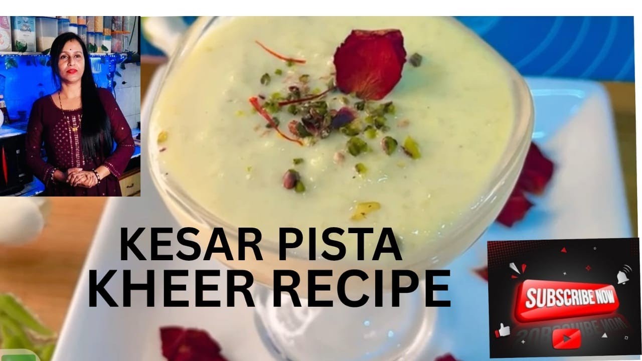 Kesar Pista खीर की  Recipe ! Bachpan Ki Yaad Dilaye ! केसर पिस्ता Kheer Dessert Recipe !Rice Kheer!