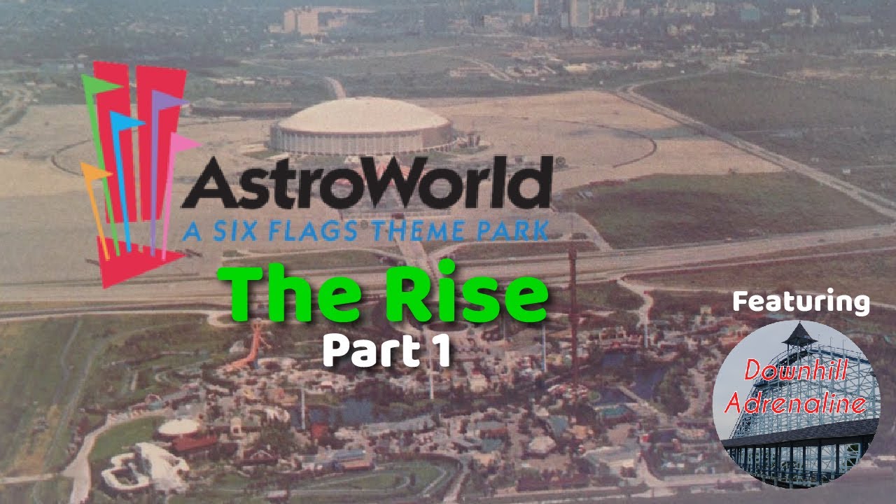 The Rise & Fall of Astroworld - Part 1: The Rise! (Feat. Downhill Adrenaline)
