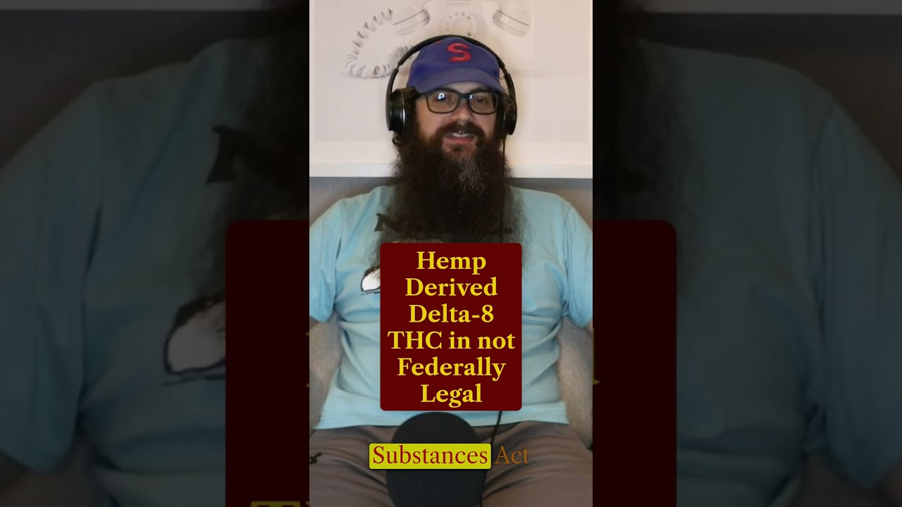 Hemp Derived Delta-8 THC in not Federally Legal