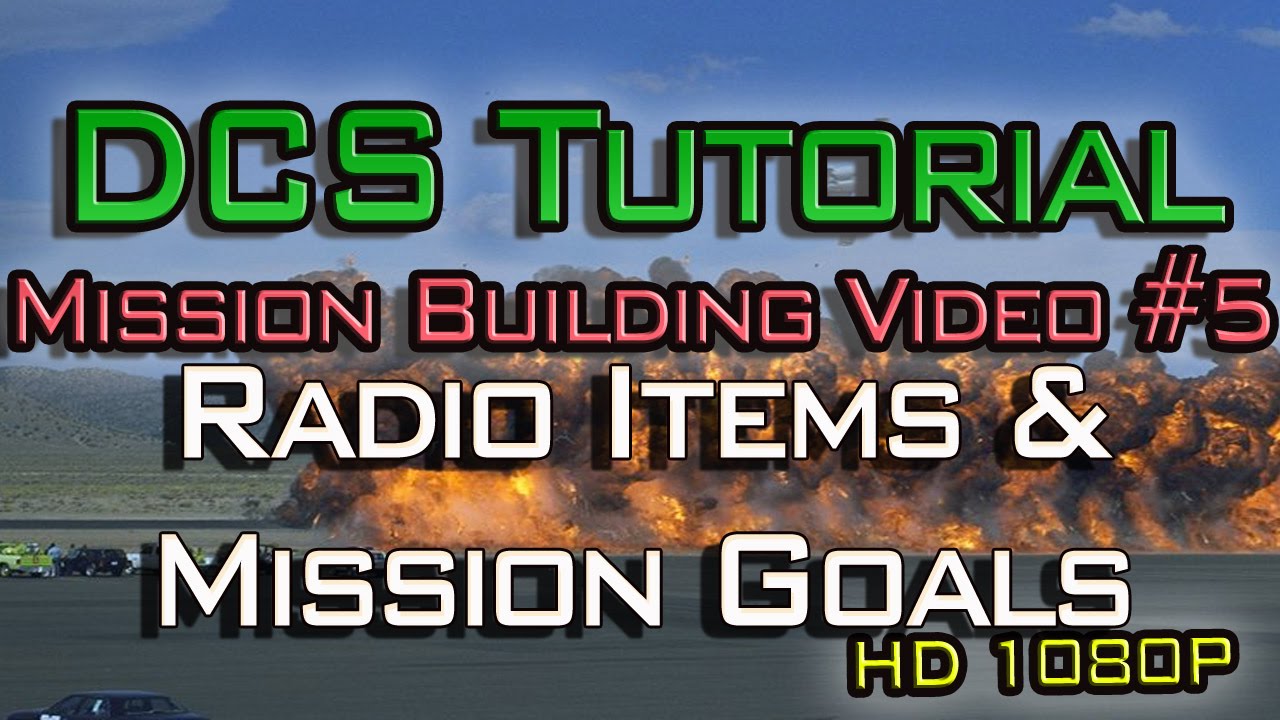 DCS World Mission Building - Tutorial Video #5: Add Radio Item & Mission Goals