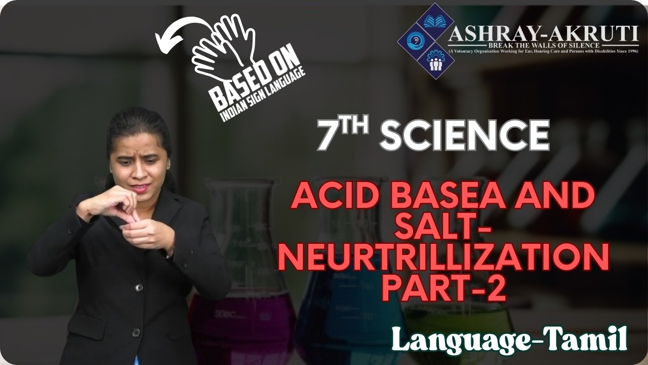 7th Science | Tamil | Acid, Bases, and Salts- Neutrilization P-2 | Lessons in Sign Language for HI