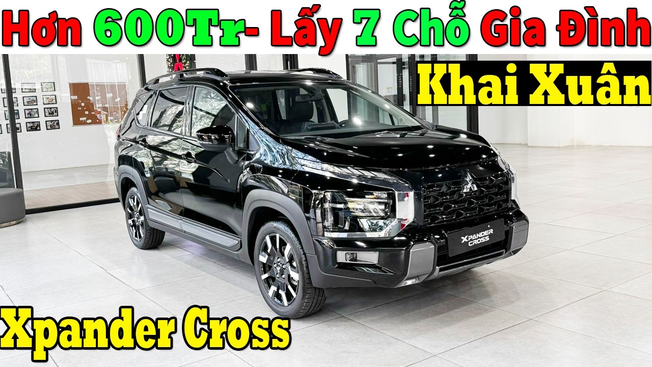 ✅Khai Xuân 7 Chỗ Gia Đình Mitsubishi Xpander Cross Giảm Gói 80Tr| Lăn Bánh Xpander Cross | Topcarvn