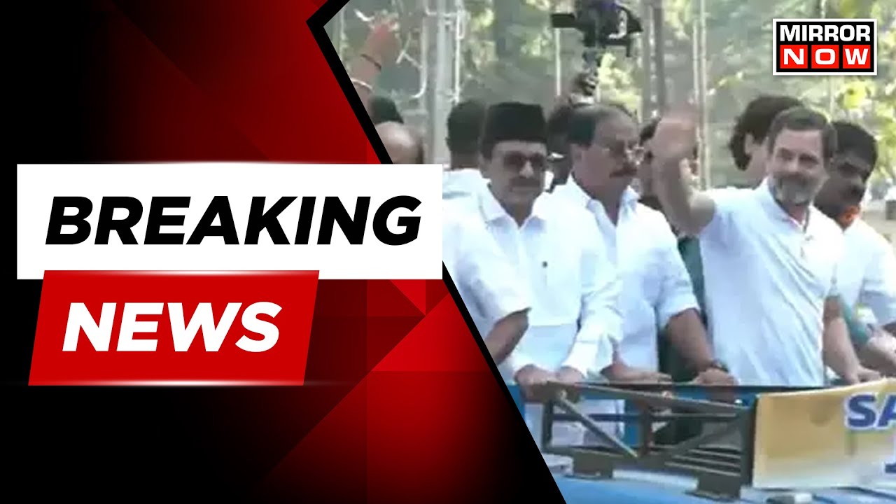 Breaking News: Rahul Gandhi Reaches Wayanad, Holds Massive Congress Roadshow | Mirror Now