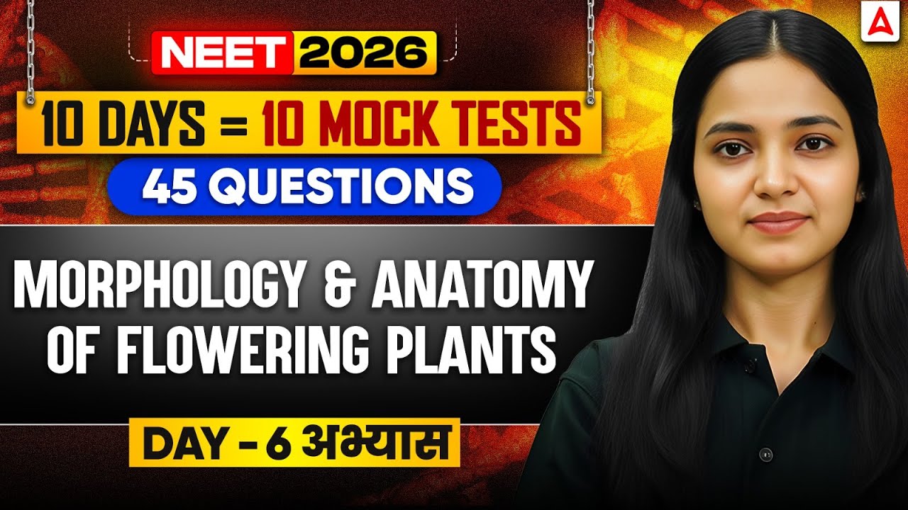 NEET 2026 Biology Mock Test |  Morphology & Anatomy of Flowering Plants | Shivani Ma'am