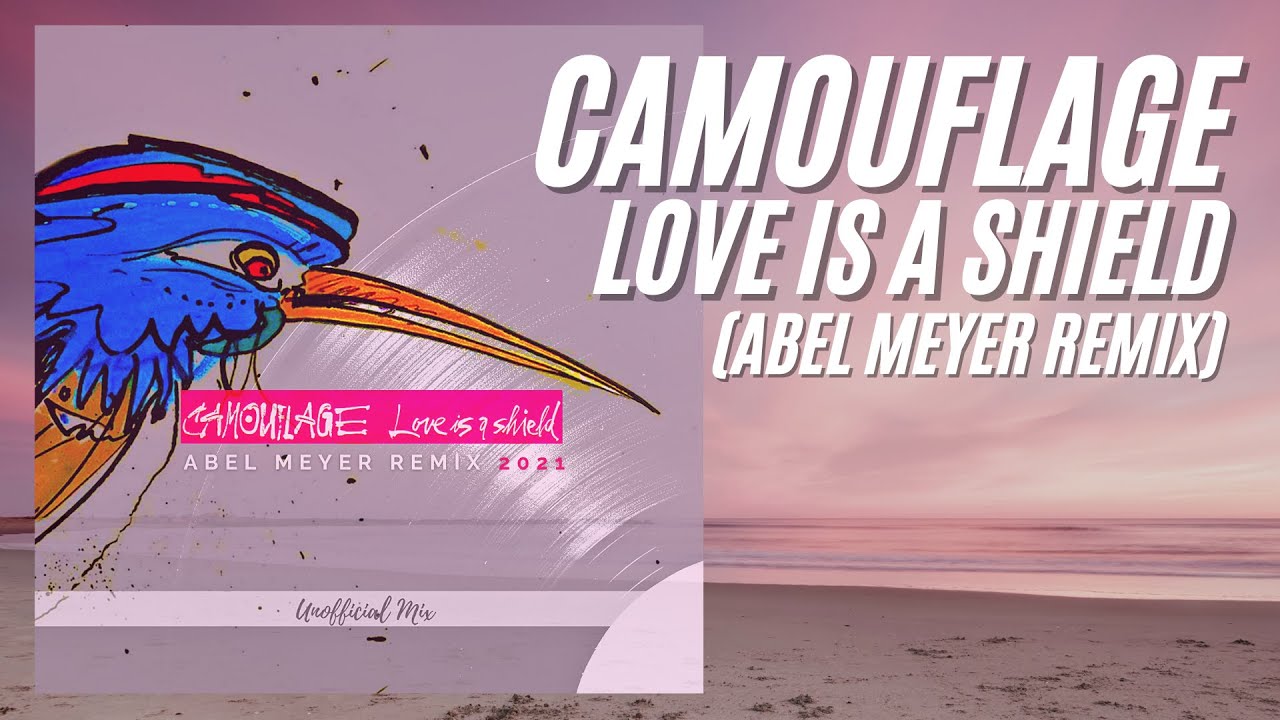 Camouflage - Love is a Shield 2021 (Abel Meyer remix)