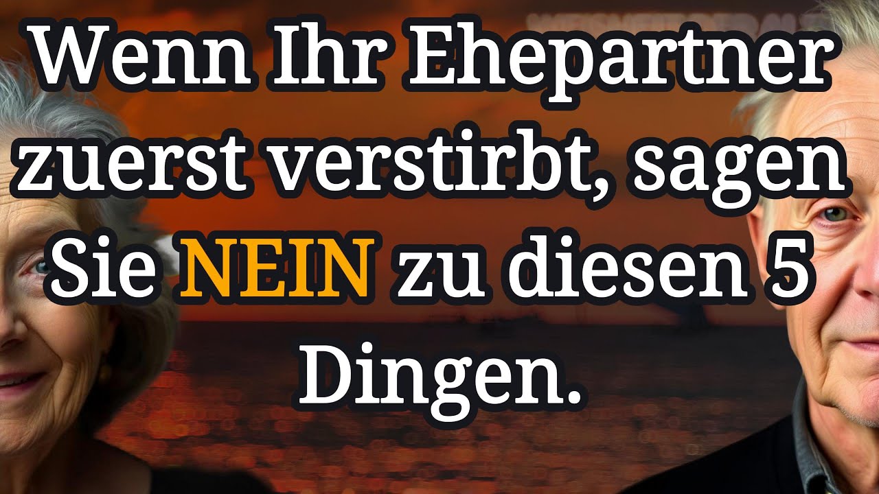 ❗Wenn Ihr Ehepartner zuerst stirbt, sagen Sie niemals Ja zu diesen 5 kostspieligen Fehlern