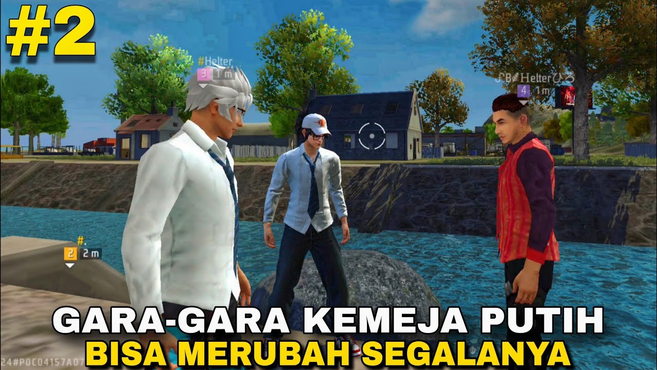 DRAMA FF - GARA-GARA KEMEJA PUTIH MERUBAH SEGALANYA