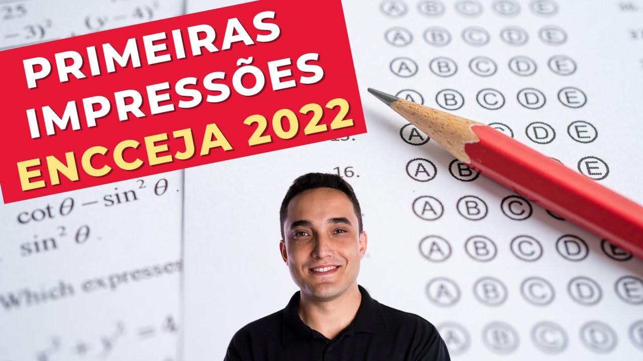 PRIMEIRAS IMPRESS&Otilde;ES SOBRE A PROVA DO ENCCEJA 2022!