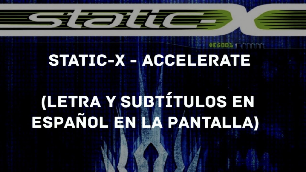Static-X - Accelerate (Lyrics/Sub Espa&ntilde;ol) (HD)