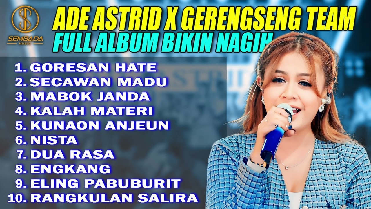 FULL ALBUM BIKIN NAGIH - ADE ASTRID X GERENGSENG TEAM | GORESAN HATE, SECAWAN MADU , MABOK JANDA