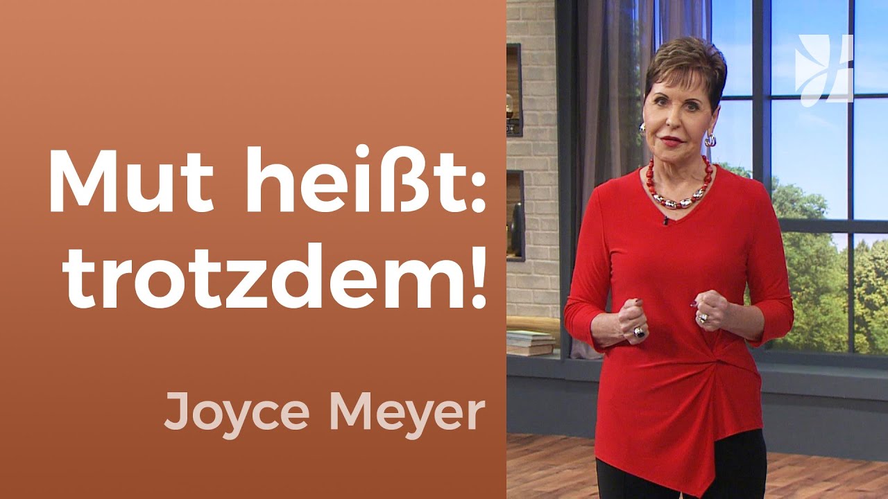 Tu es trotzdem – auch mit ANGST 💪 – Joyce Meyer – Persönlichkeit stärken