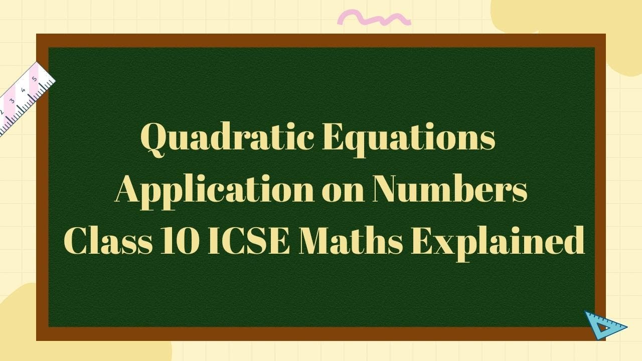 Quadratic Equations – Application on Numbers | Class 10 ICSE Maths Explained By Divnoor Kaur 