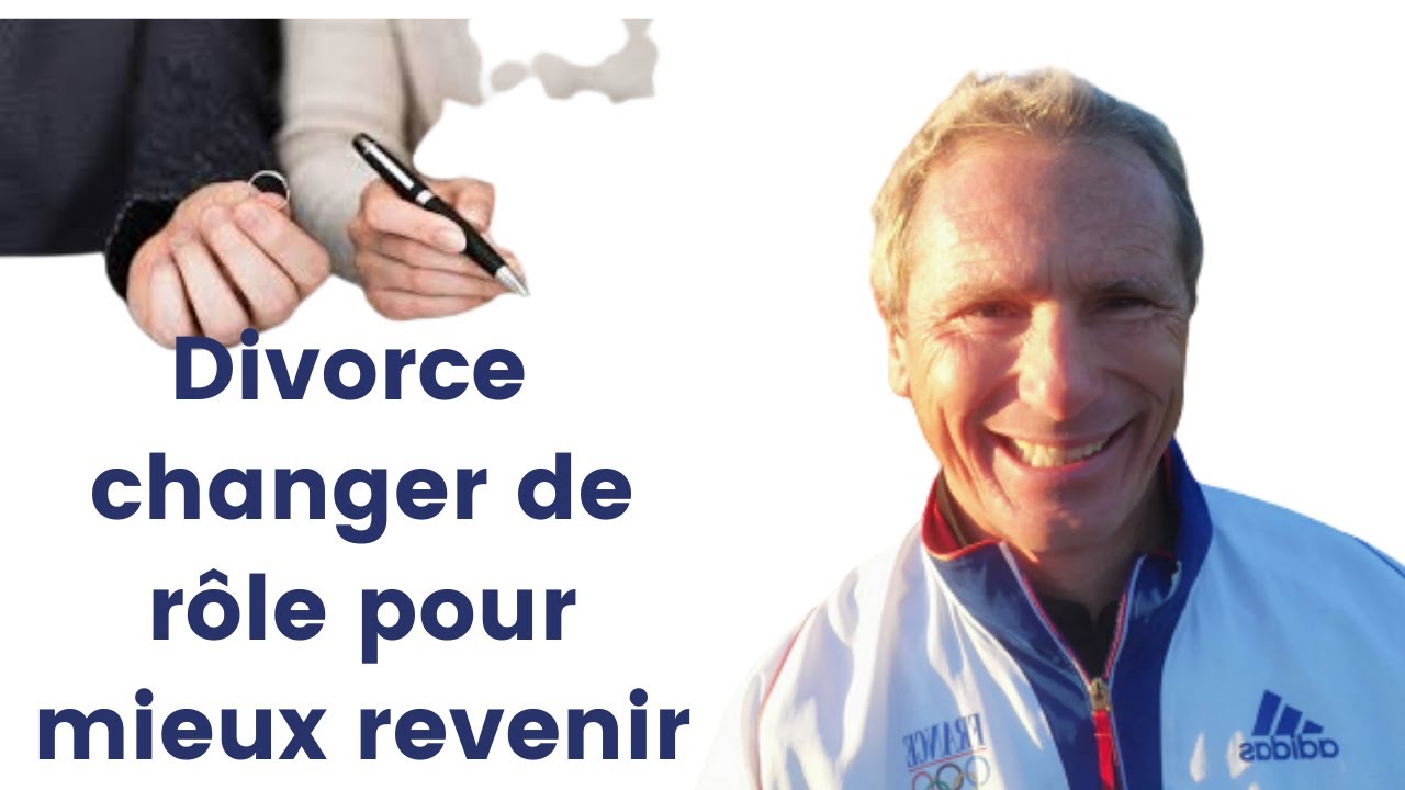Divorce changer de rôle pour mieux revenir