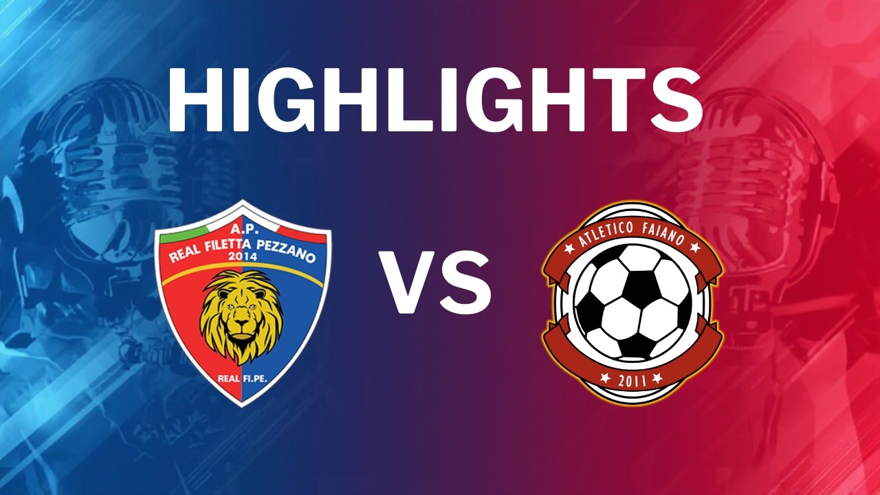 HIGHLIGHTS | Real Filetta Pezzano vs Atletico Faiano | Seconda Categoria – Girone I Campania