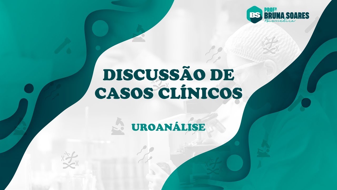 DISCUSS&Atilde;O DE CASOS CL&Iacute;NICOS - UROAN&Aacute;LISE