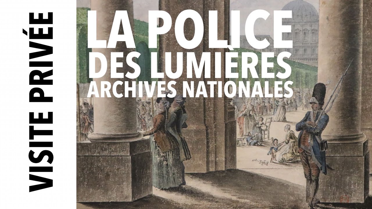[Visite privée] La Police des Lumières aux Archives nationales