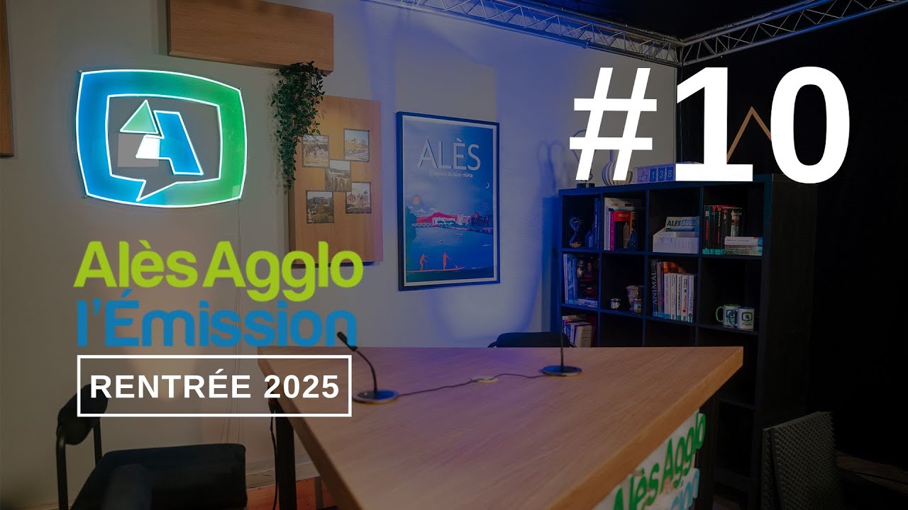 AL&Egrave;S AGGLO - L&rsquo;&Eacute;MISSION 💙💬💚 #10 - RENTR&Eacute;E 2025