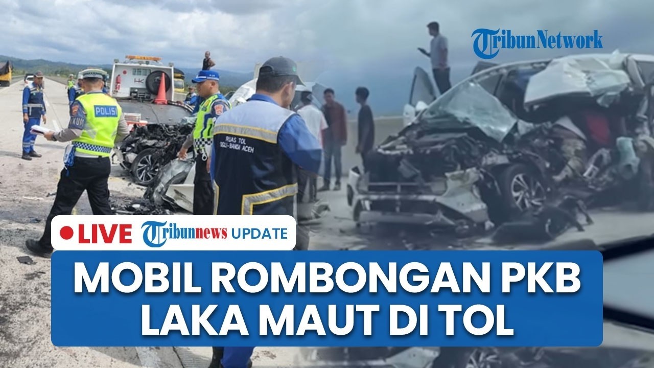 🔴LIVE: Anggota PKB Terlibat Laka Maut di Tol Sigli-Banda Aceh, 1 Korban Tewas & Mobil Ringsek Parah
