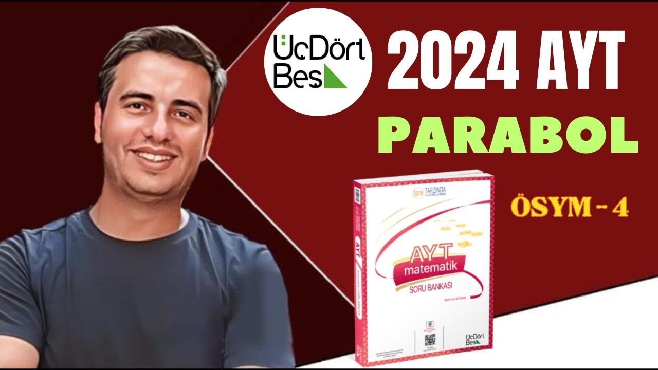 PARABOL / ÖSYM-4 / 2023 - 2024 / 345 AYT MATEMATİK ÇÖZÜMLERİ