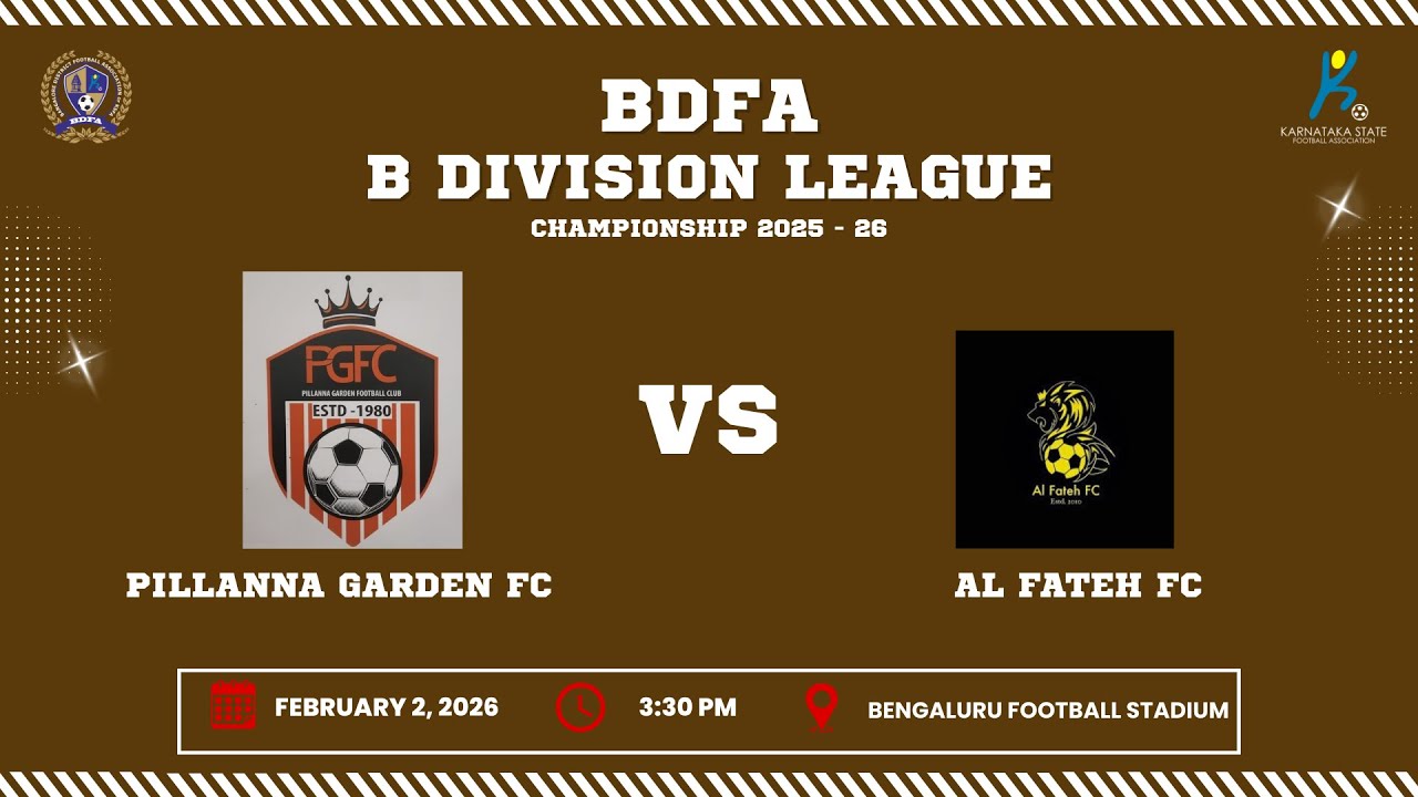 BDFA 'B' DIVISION LEAGUE CHAMPIONSHIP 2025 - 26 | PILLANNA GARDEN FC AL FATEH FC