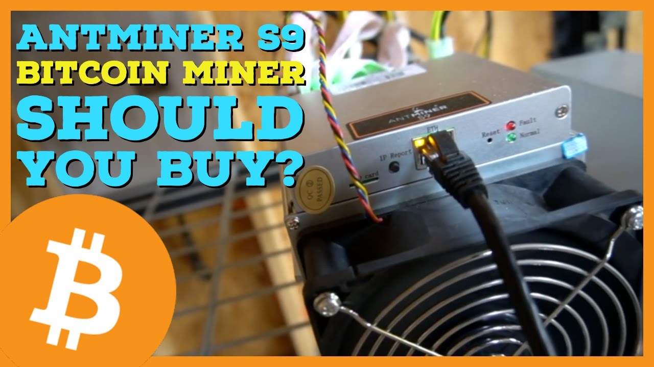 Should you buy a Bitmain Antminer S9 Bitcoin Miner in 2019 or 2020?
