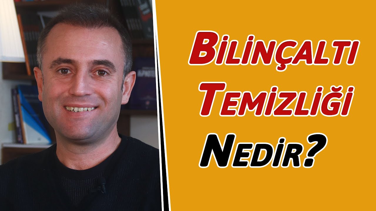 Bilinçaltı Temizliği Nedir?