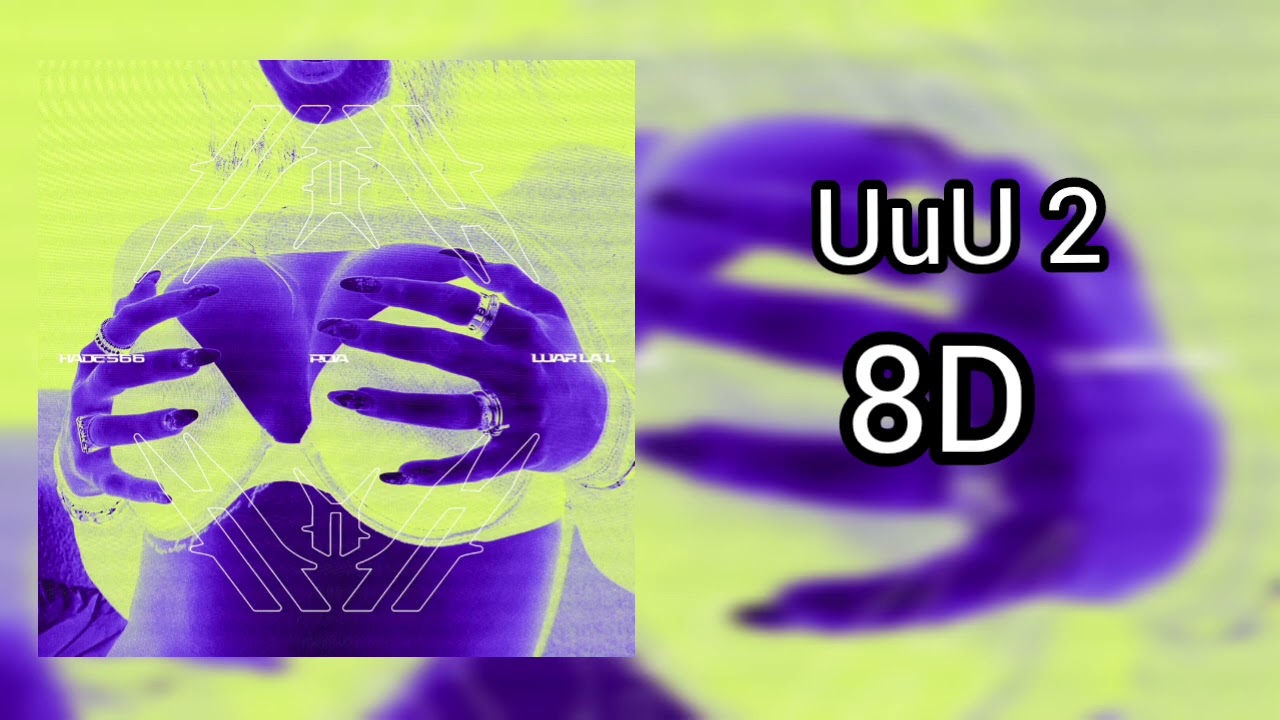 UuU 2 - ROA, Hades66, Luar La L (8D AUDIO)