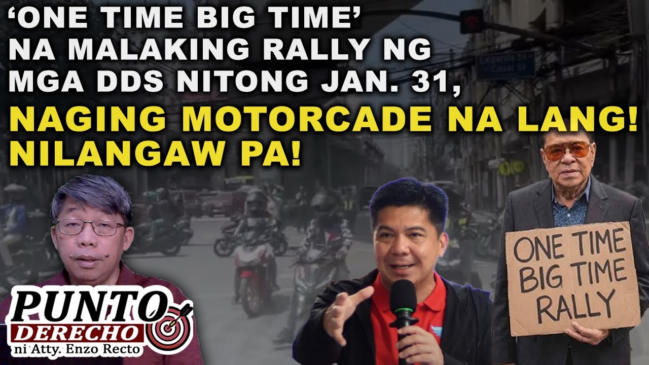 ‘ONE TIME BIG TIME’ NA MALAKING RALLY NG MGA DDS NITONG JAN.31,NAGING MOTORCADE NA LANG!NILANGAW PA!