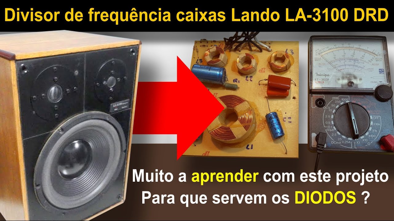 Divisor de frequência Caixas Lando LA-3100 DRD - Muito a aprender - Para que servem os diodos?