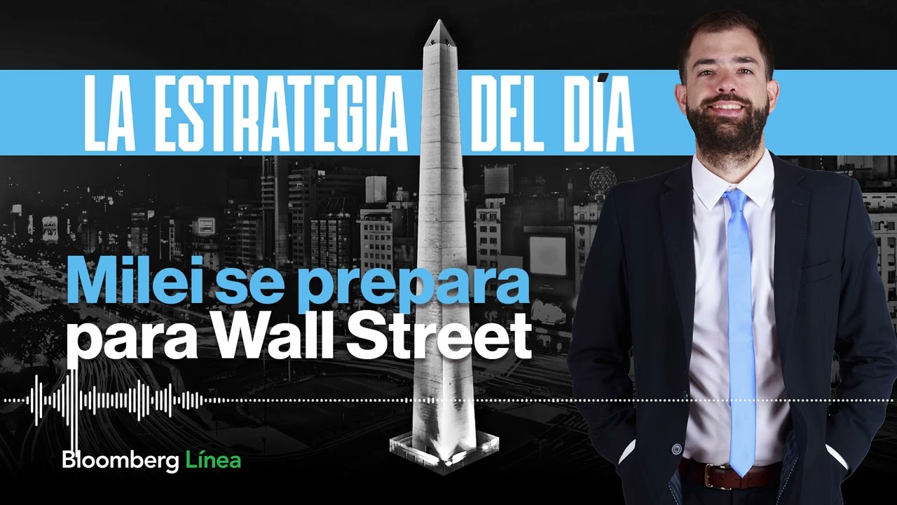 Milei se prepara para Wall Street, nuevo SPAC argentino y BofA cierra posición en bonos