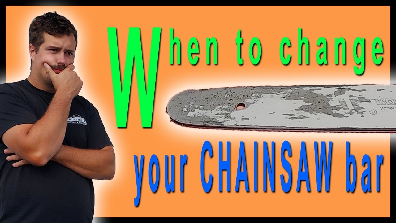 When to replace the bar on your chainsaw.