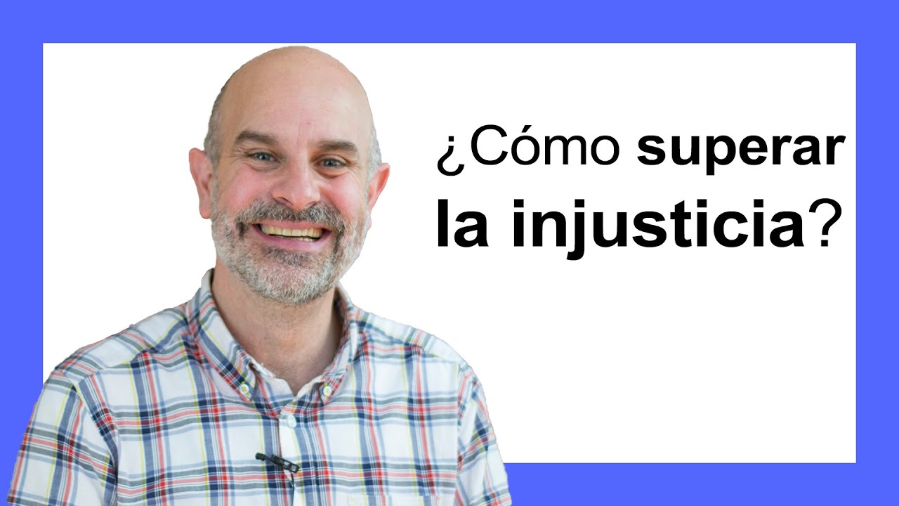 Cápsulas que inspiran  ¿Cómo superar la injusticia?