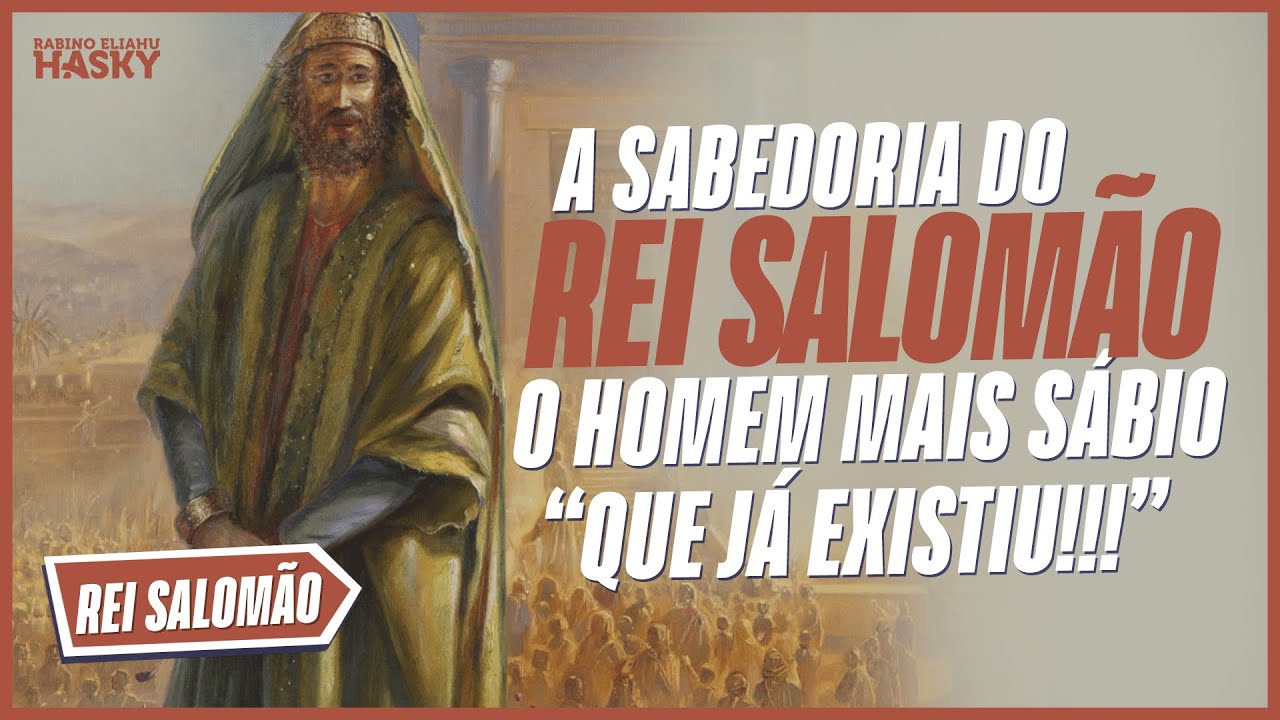 A sabedoria do Rei Salomão: o homem mais sábio do mundo