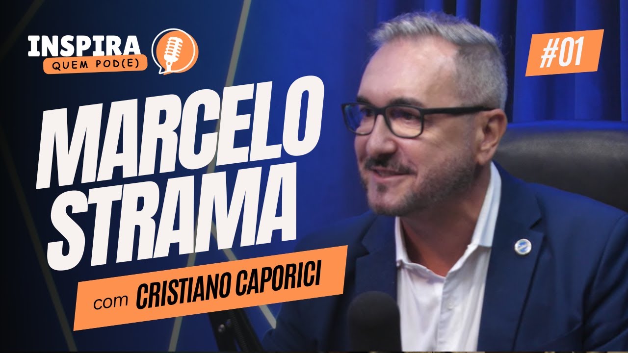 #01 MARCELO STRAMA | MINISTÉRIO DO EMPREENDEDORISMO | INSPIRA QUEM POD(E)