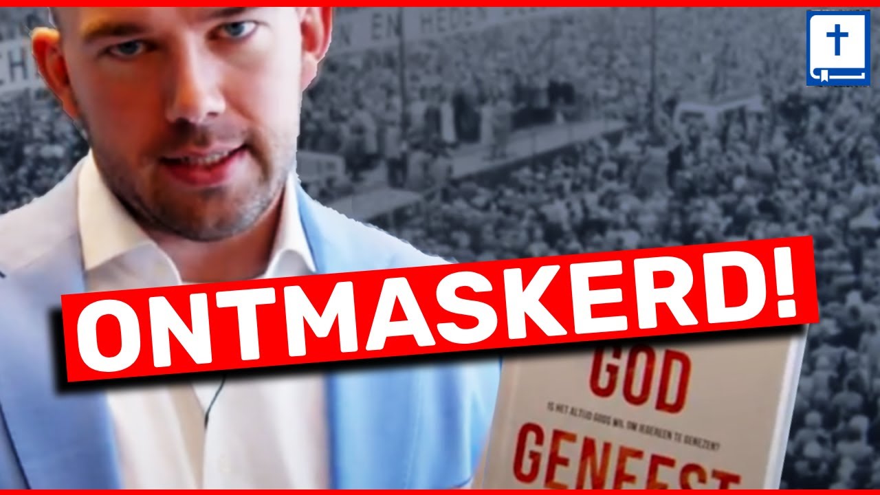 God Geneest ALTIJD?! Tom de Wal getoetst aan de Bijbel!