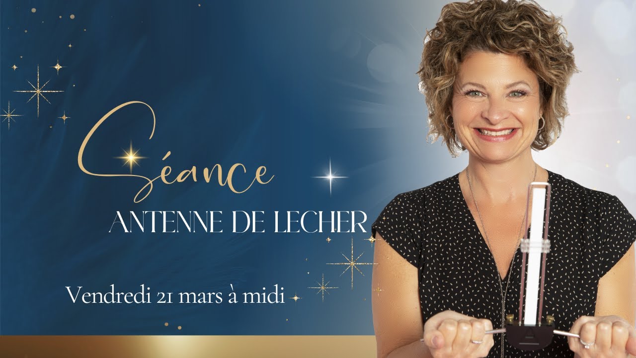 Qu'est-ce qui se passe dans ton énergie ? Séance antenne de Lecher