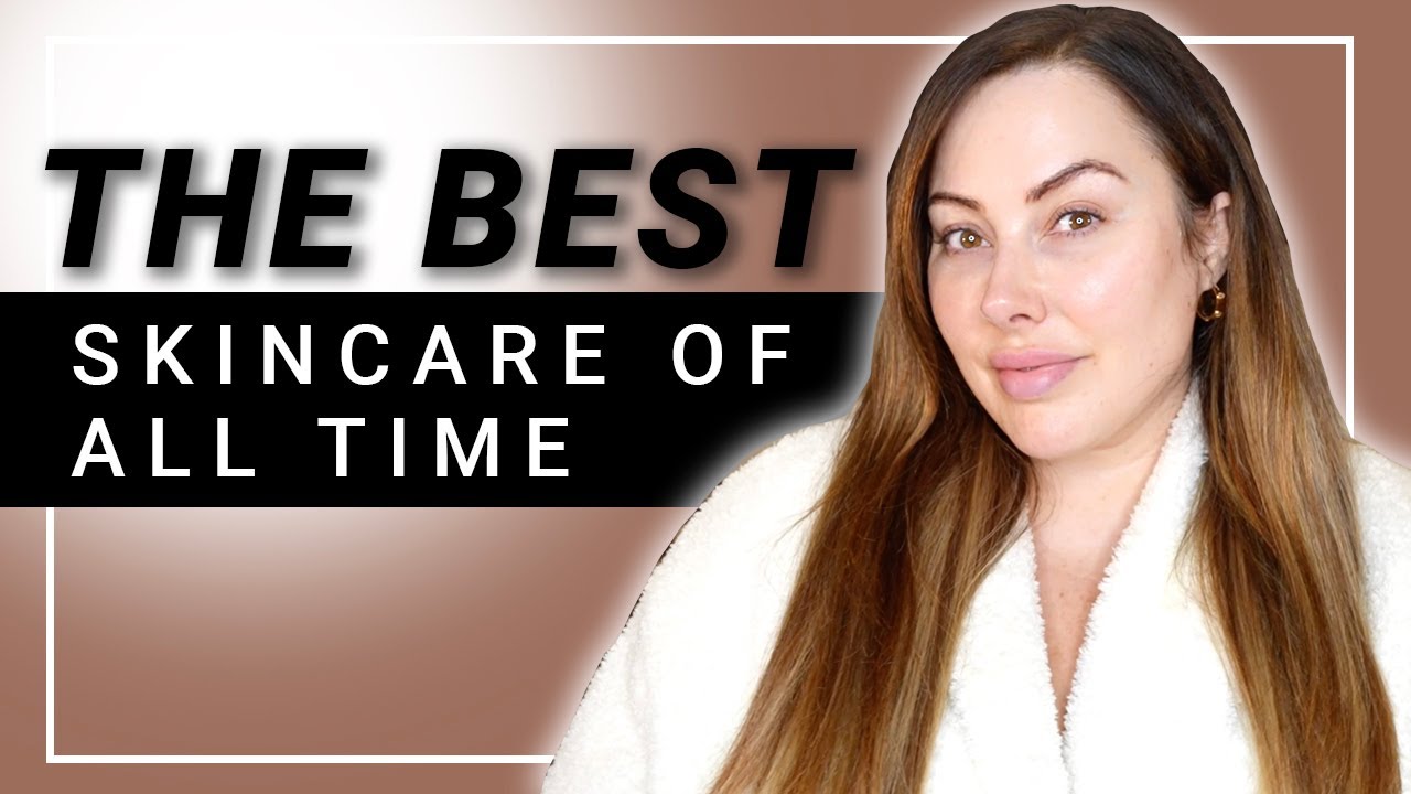 The BEST Skincare Products of All Time