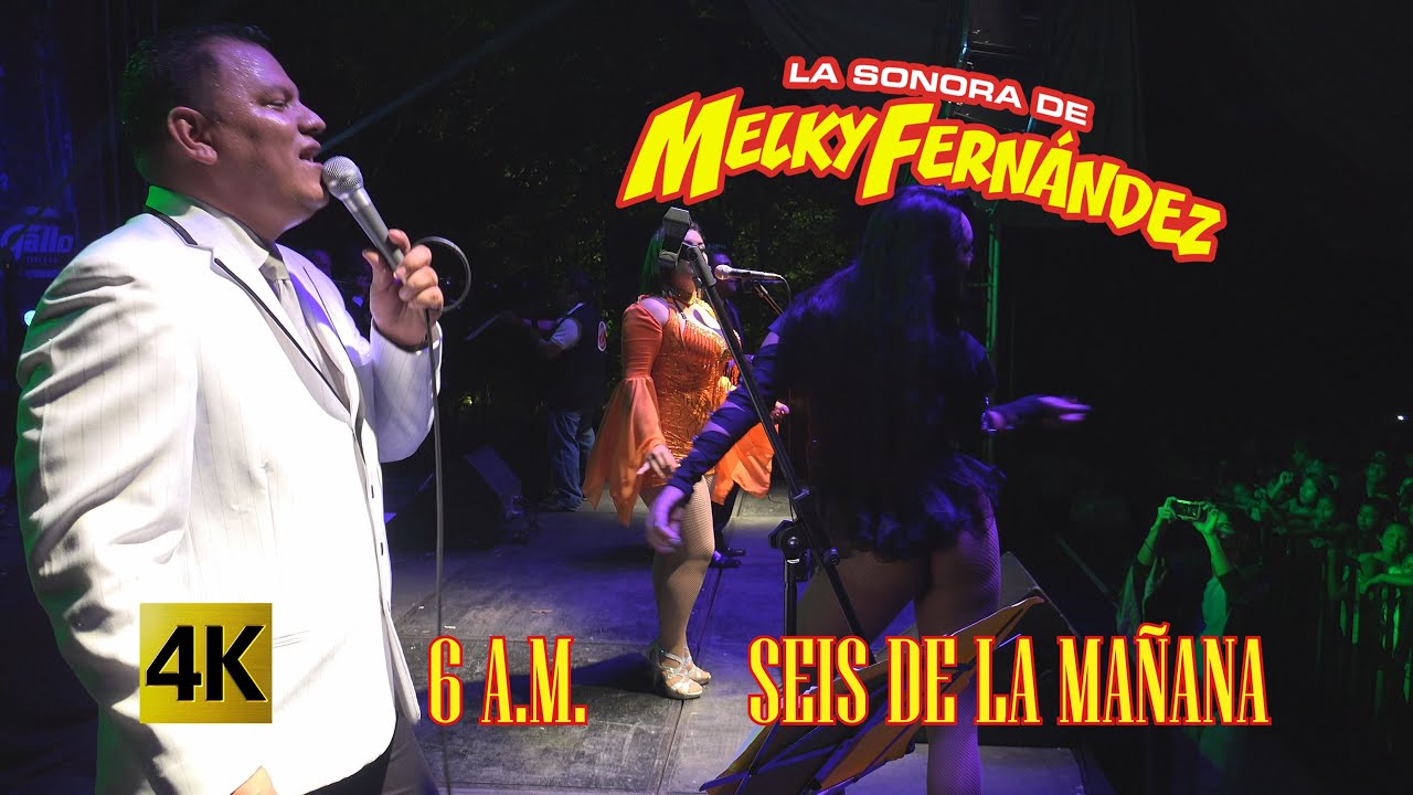La Sonora De Melky Fernandez  - 6 AM Seis De La Mañana / Cumbias Pa´ Gozar / 4K