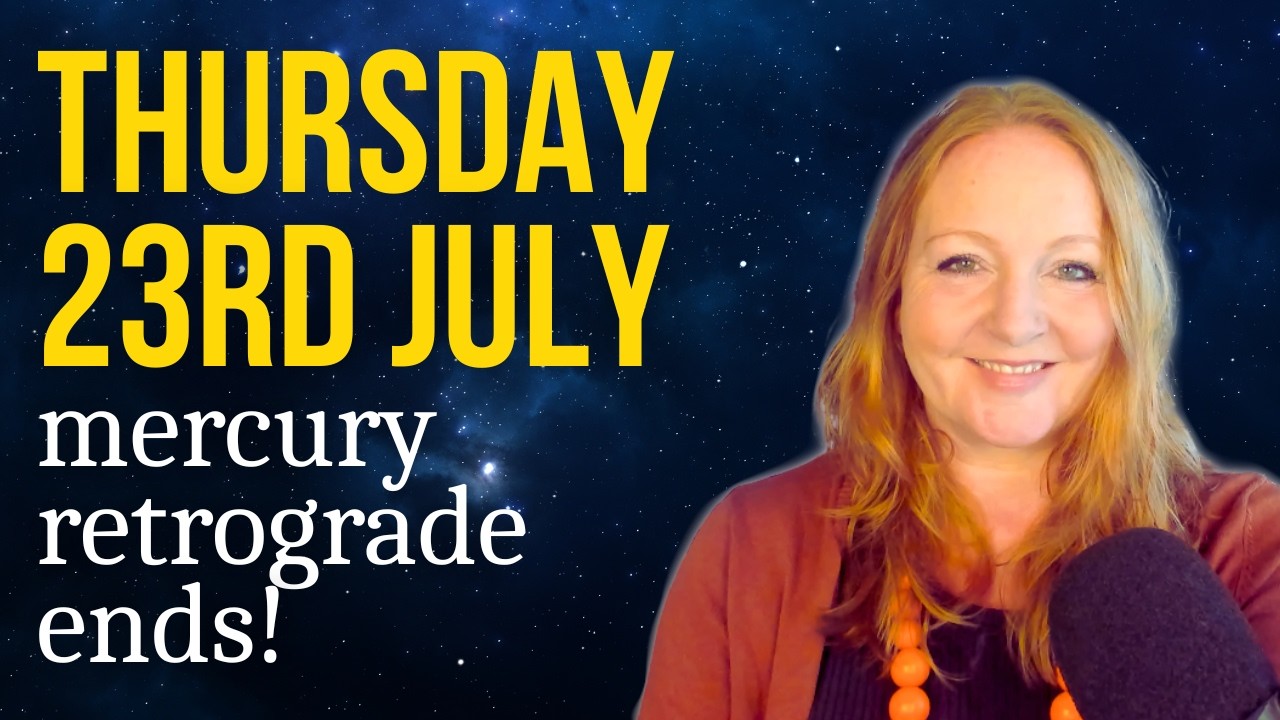 Thursday 23rd July 2026  | Astrology for Today | #mercuryretrograde  ends!