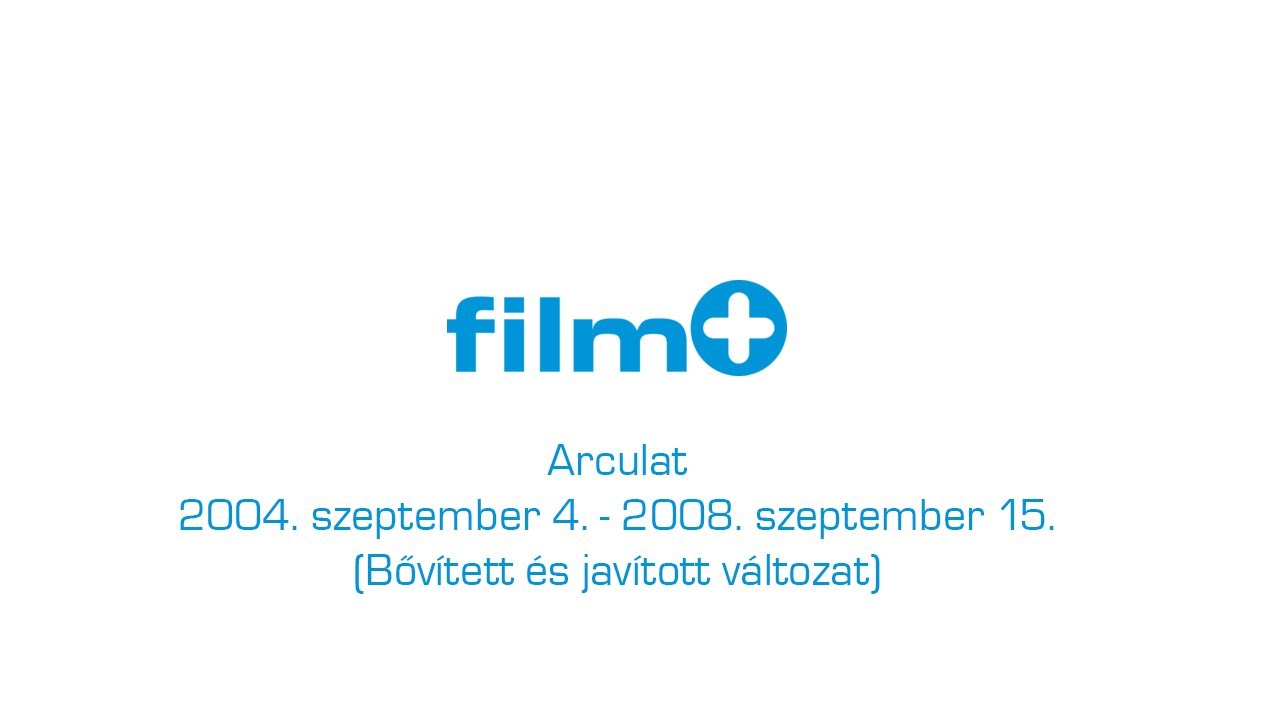 (REUPLOAD) Film+ Arculat - 2004-2008