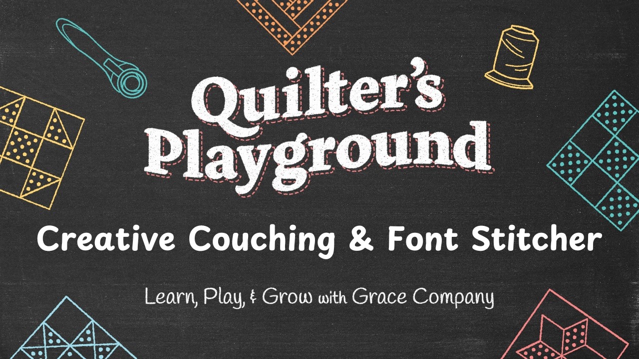 Creative Couching & Font Stitcher Magic!   Quilter's Playground