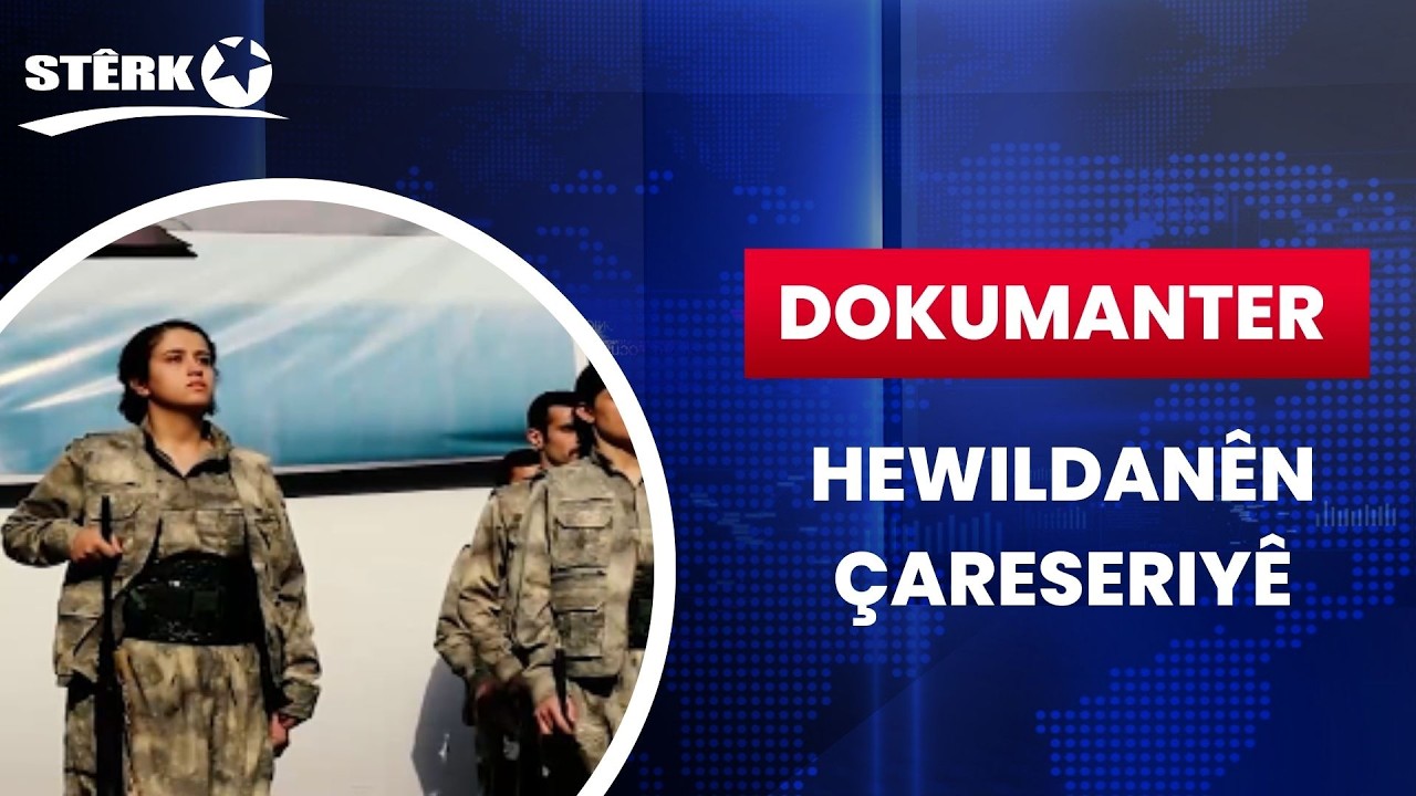 Dokumanter - Hewldan Çareserî -  Beşa duyem